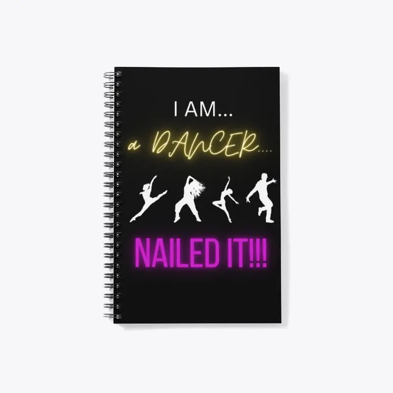 I Am a Dancer...Nailed It!!!