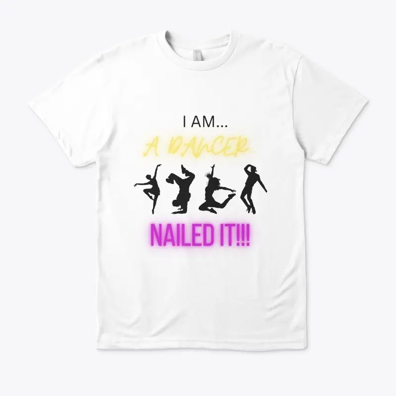 I Am a Dancer...Nailed It!!!